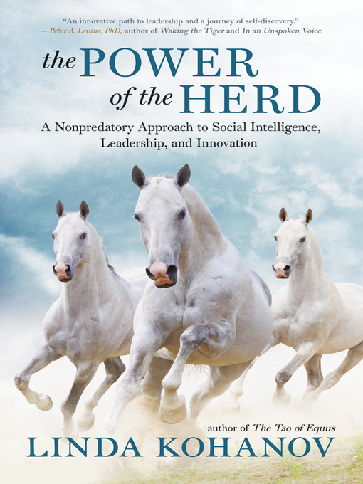 Title details for The Power of the Herd by Linda Kohanov - Available